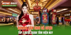 DOM88 – Sân Chơi Cá Cược Top 1 Được Quan Tâm Hiện Nay