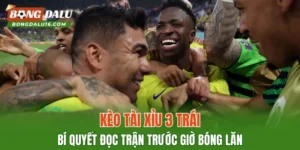 Kèo Tài Xỉu 3 Trái – Bí Quyết Đọc Trận Trước Giờ Bóng Lăn