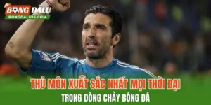 Thủ Môn Xuất Sắc Nhất Mọi Thời Đại Trong Dòng Chảy Bóng Đá