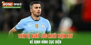 Tiền Vệ Xuất Sắc Nhất Hiện Nay – Kẻ Định Hình Cục Diện