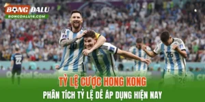 Tỷ Lệ Cược Hong Kong